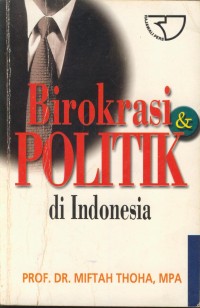 Image of Birokrasi  dan politik di Indonesia