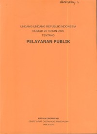Image of Undang-undang republik Indonesia nomor 25 tahun 2009 tentang pelayanan publik