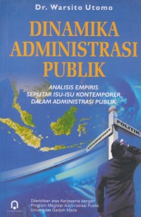 Image of Dinamika administrasi publik : analisis empiris seputar isu-isu kontemporer dalam administrasi publik