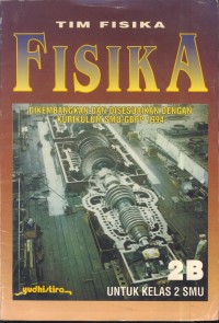 Image of Fisika 2B untuk kelas 2 smu : di kembangkan dan disesuaikan dengan kurikulum smu/gbpp 1994