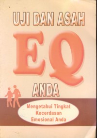 Image of Uji dan asah EQ anda : mengetahui tingkat kecerdasan emosional anda