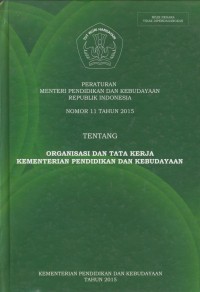 Image of Peraturan menteri pendidikan dan kebudayaan republik Indonesia nomor 11 tahun 2015 tentang organisasi dan tata kerja kementerian pendidikan dan kebudayaan