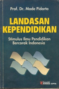 Image of Landasan kependidikan : stimulus ilmu pendidikan bercorak Indonesia