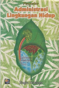 Image of Pengantar admnistrasi lingkungan hidup