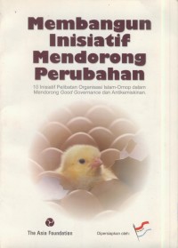 Image of Membangun inisiatif mendorong perubahan : 10 inisiatif pelibatan organisasi islam-ornop dalam mendorong good governance dan antikemiskinan