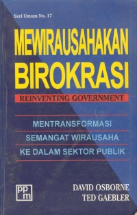 Image of Mewirausahakan birokrasi (reinventing government) : mentransformasi semangat wirausaha ke dalam sektor publik