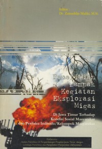 Image of Penelitian dampak kegiatan eksplorasi migas : di jawa timur terhadap kondisi masyarakat dan perilaku individu/kelompok masyarakat