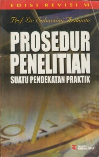 Image of Prosedur Penelitian : Suatu Pendekatan Praktik