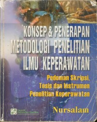 Image of Konsep&Penerapan Metodologi Penelitian Ilmu Keperawatan : Pedoman Skripsi , Tesis, dan Instrumen Penelitian Keperawatan