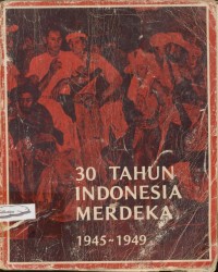 Image of 30 tahun indonesia merdeka 1945-1949