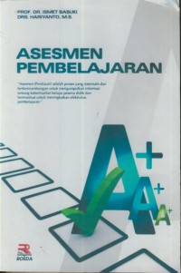 Image of Asesmen Pembelajaran : Asesmen ( penilaian ) adalah proses yang sistematis dan berkesinambungan untuk mengumpulkan informasi tentang keberhasilan belajar peserta didik dan bermanfaat untuk meningkatkan efektifitas pembelajaran