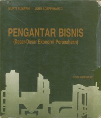Image of Pengantar Bisnis ( Dasar - Dasar Ekonomi Perusahaan )