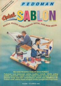 Image of Pedoman cetak sablon : warna warni segaka bahan metal dan non metal