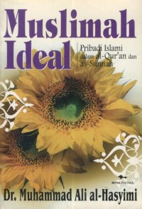 Image of Muslimah ideal : pribadi islami dalam Al=quran dan as-sunnah
