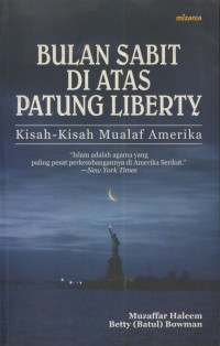 Image of Bulan Sabit Di atas Patung Liberty : Kisah-kisah Muallaf Amerika