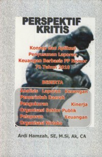 Image of Perspektif kritis : konsep dan aplikasi penyusunan laporan keuangan berbasis PP nomor 71 tahun 2010 beserta analisis laporan keuangan pemerintah daerah, pengukuran kinerja organisasi sektor publik, pelaporan keuangan organisasi nirlaba