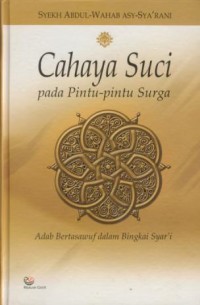 Image of Cahaya suci pada pintu-pintu surga :adab bertasawuf dalam bingkai syar'i