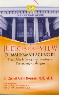 Image of Judicial review di mahkamah agung RI :tiga dekade pengujian peraturan perundang-undangan