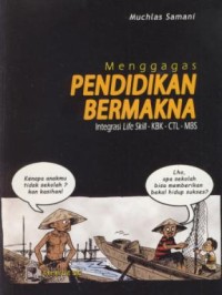Image of Menggagas pendidikan bermakna :integrasi life skill-KBK-CTL-MBS