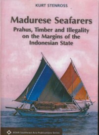 Image of Madurese seafarers : Prahus, timber and illegality on the margins of the Indonesia state