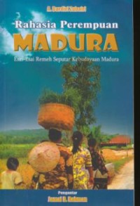 Image of Rahasia perempuan Madura : Esai-esai remeh seputar kebudayaan Madura