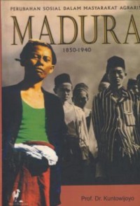 Image of Perubahan sosial dalam masyarakat agraris Madura 1850-1940