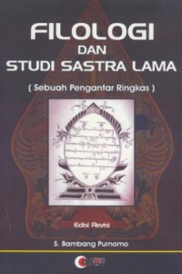 Image of Filologi dan studi sastra lama ( sebuah pengantar ringkasan )
