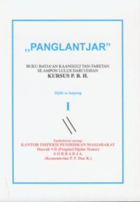 Image of Panglantjar : buku batja'an kaangguj tan-taretan se ampon lulus dari udjian kursus P.B.H djilid se kapeng I