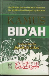 Image of Kamus Bid'ah : Disarikan dari buku-buku Syaikh Al-Albani