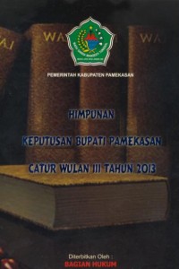 Image of Himpunan keputusan bupati pamekasan catur wulan 111 tahun 2013