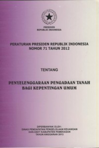 Image of Peraturan Presiden Republik Indonesia nomor 71 tahun 2012 tentang penyelenggaraan pengadaan tanah bagi kepentingan umum