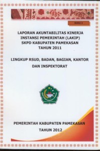 Image of Laporan akuntabilitas kinerja instansi pemerintah (LAKIP) SKPD kabupaten pamekasan tahun 2011 : lingkup RSUD, Badan, Bagian, Kantor dan Inspektorat