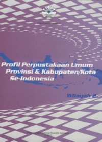 Image of Profil Perpustakaan Umum Provinsi & Kabupaten/Kota se-Indonesia : wilayah 2