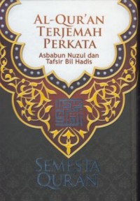 Image of Al-Qur'an terjemah perkata : Asbabun nuzul dan tafsir bil hadis