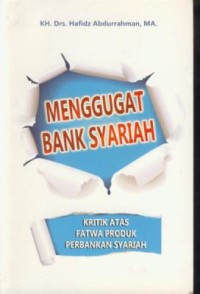 Image of Menggugat bank syariah : kritik atas fatwa produk perbankan syariah