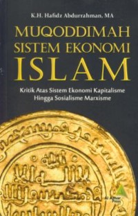 Image of Muqoddimah sistem ekonomi islam : kritik atas sistem ekonomi kapatalisme hingga sosialisme marxisme