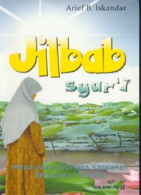 Image of Jilbab syar'i : meluruskan beberapa kesalahan berbusana muslimah