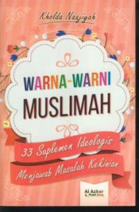 Image of Warna-warni muslimah : 33 suplemen ideologis menjawab masalah kekinian