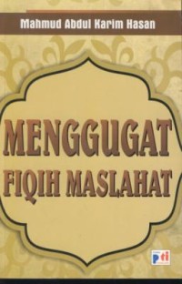 Image of Menggugat fiqih maslahat