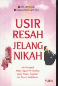 Image of Usir resah jelang nikah : membingkai masa depan pernikahan yang aman, nyaman dan penuh keridhoan