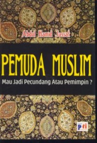 Image of Pemuda muslim : mau jadi pecundang atau pemimpin ?