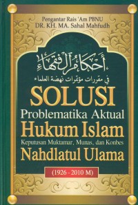 Image of Solusi problematika aktual hukum islam : keputusan muktamar, munas dan konbes (1926-2010 M)