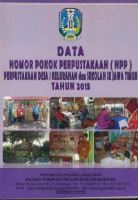 Image of Data nomor pokok perpustakaan ( NPP ) perpustakaan desa / kelurahan dan sekolah se jawa timur tahun 2015