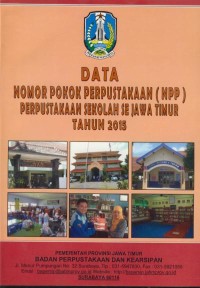 Image of Data nomor pokok perpustakaan (NPP} perpustakaan sekolah se Jawa Timur tahun 2015