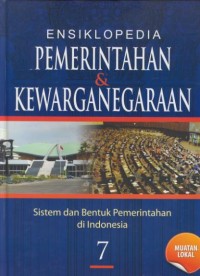Image of Ensiklopedia pemerintahan dan kewarganegaraan : bentuk dan sistem pemerintahan di indonesia [Jil.3]