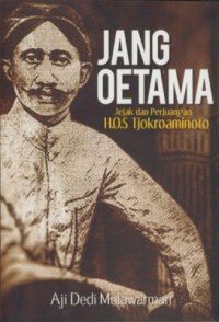 Image of Jang oetama : jejak dan perjuangan H.O.S Tjokroaminoto