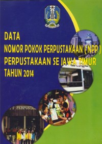 Image of Data nomor pokok perpustakaan (NPP} perpustakaan se Jawa Timur tahun 2014
