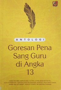 Image of Antologi : Goresan pena sang guru di angka 13