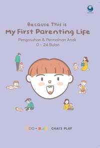Image of Because this is my first parenting life (pengasuhan & permainan anak 0-24 bulan)