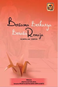 Image of Bersama berkarya bahasa remaja : kumpulan cerpen